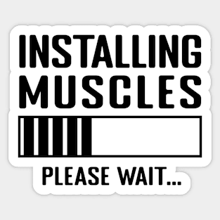 Installing Muscles Please Wait Sticker